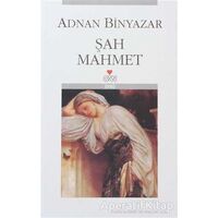 Şah Mahmet - Adnan Binyazar - Can Yayınları