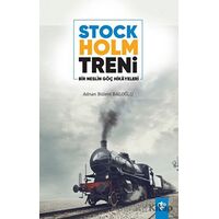 Stockholm Treni Bir Neslin Göç Hikayeleri - Adnan Bülent Baloğlu - Türkiye Diyanet Vakfı Yayınları