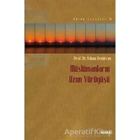 Müslümanların Uzun Yürüyüşü - Adnan Demircan - Beyan Yayınları