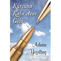 Kurşuna Kafa Atar Gibi - Adnan Yeşiltaş - Cinius Yayınları