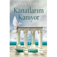 Kanatlarım Kanıyor - Adnan Yeşiltaş - Cinius Yayınları