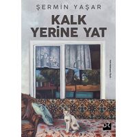 Kalk Yerine Yat - Şermin Yaşar - Doğan Kitap