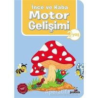 İnce ve Kaba Motor Gelişimi 2 Yaş - Afife Çoruk - Beyaz Panda Yayınları