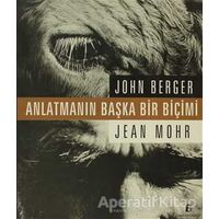 Anlatmanın Başka Bir Biçimi - Jean Mohr - Agora Kitaplığı