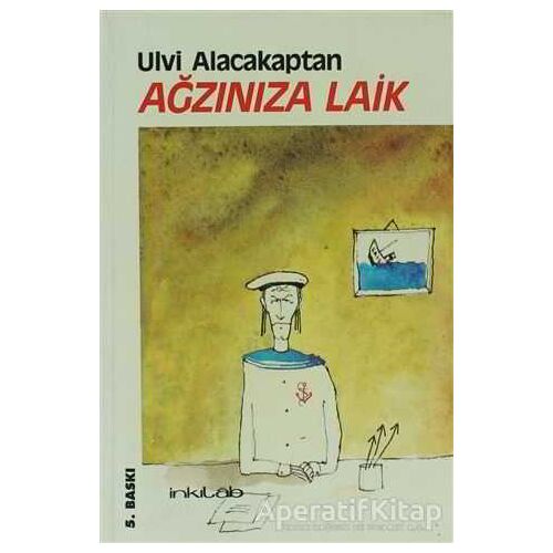 Ağzınıza Laik - Ulvi Alacakaptan - İnkılab Yayınları
