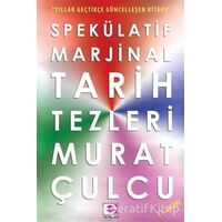 Spekülatif Marjinal Tarih Tezleri - Murat Çulcu - E Yayınları