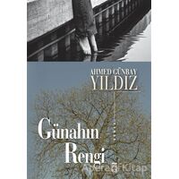 Günahın Rengi - Ahmed Günbay Yıldız - Timaş Yayınları