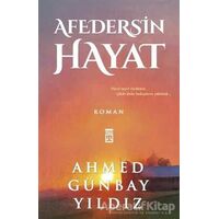 Afedersin Hayat - Ahmed Günbay Yıldız - Timaş Yayınları