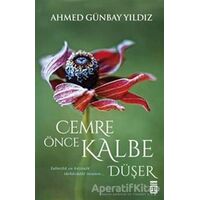 Cemre Önce Kalbe Düşer - Ahmed Günbay Yıldız - Timaş Yayınları