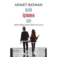 Beni İçinden Sev - Ahmet Batman - Destek Yayınları