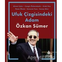 Ufuk Çizgisindeki Adam Özkan Sümer - Kolektif - İBB Yayınları