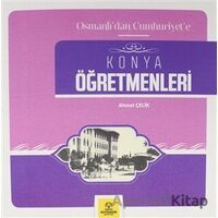 Osmanlıdan Cumhuriyete Konya Öğretmenleri