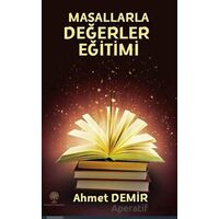 Masallarla Değerler Eğitimi - Ahmet Demir - Platanus Publishing