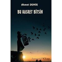 Bu Hasret Bitsin - Ahmet Demir - Platanus Publishing