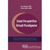 İslami Perspektiften İktisadi Paradigmalar - Ahmet Efe - Astana Yayınları