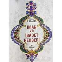 İman ve İbadet Rehberi - Ahmet Efe - Ravza Yayınları