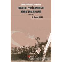 Demokratikleşme Sürecinde Mareşal Fevzi Çakmakın Siyasi Faaliyetleri (1946-1950)