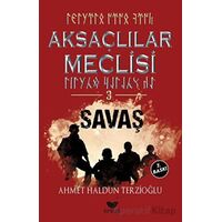 Aksaçlılar Meclisi 3 - Savaş - Ahmet Haldun Terzioğlu - Efsus Yayınları