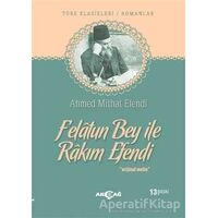 Felatun Bey ile Rakım Efendi - Ahmet Mithat - Akçağ Yayınları