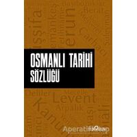 Osmanlı Tarihi Sözlüğü - Ahmet Murat Seyrek - Yediveren Yayınları