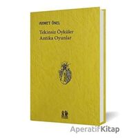 Tekinsiz Öyküler Antika Oyunlar - Ahmet Önel - Pikaresk Yayınevi