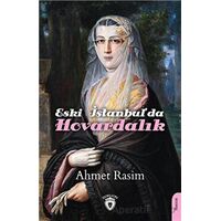 Eski İstanbulda Hovardalık - Ahmet Rasim - Dorlion Yayınları