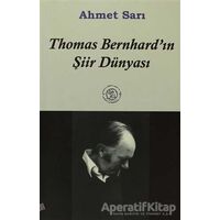 Thomas Bernhard’ın Şiir Dünyası - Ahmet Sarı - De Ki Yayınları