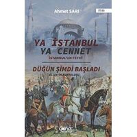 Ya İstanbul Ya Cennet İstanbulun Fethi - Ahmet Sarı - Gülnar Yayınları