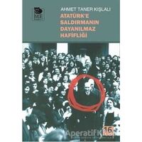Atatürke Saldırmanın Dayanılmaz Hafifliği - Ahmet Taner Kışlalı - İmge Kitabevi Yayınları