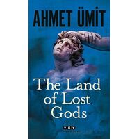 The Land of Lost Gods - Ahmet Ümit - Yapı Kredi Yayınları