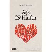 Aşk 29 Harftir - Ahmet Üresin - Tebeşir Yayınları