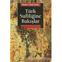 Türk Sufiliğine Bakışlar - Ahmet Yaşar Ocak - İletişim Yayınevi