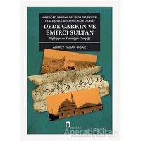 Dede Garkın ve Emirci Sultan Vafaiyye ve Yeseviyye Gerçeği - Ahmet Yaşar Ocak - Dergah Yayınları