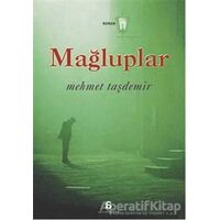 Mağluplar - Mehmet Taşdemir - Agora Kitaplığı