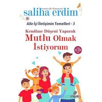 Kendime Düşeni Yaparak Mutlu Olmak İstiyorum - Saliha Erdim - Hayat Yayınları