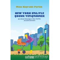 New York Stiliyle Çocuk Yetiştirmek - Mine Kayraklı Parlak - Tara Kitap