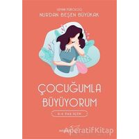 Çocuğumla Büyüyorum - Nurdan Beşen Büyükak - Müptela Yayınları