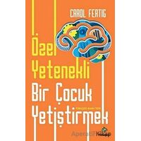 Özel Yetenekli Bir Çocuk Yetiştirmek - Carol Fertig - Pedagoji Yayınları