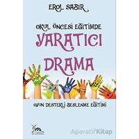 Okul Öncesi Eğitimde Yaratıcı Drama - Erol Sabır - Sarmal Kitabevi