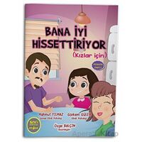 Bana İyi Hissettiriyor (Kızlar İçin) - Mahmut Yılmaz - Eğiten Kitap