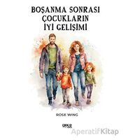 Boşanma Sonrası Çocukların İyi Gelişimi - Rose Wing - Gece Kitaplığı