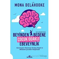 Beyinden Bedene Çocuk Odaklı Ebeveynlik - Mona Delahooke - Kronik Kitap