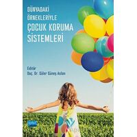 Dünyadaki Örnekleriyle Çocuk Koruma Sistemleri - Kolektif - Nobel Akademik Yayıncılık