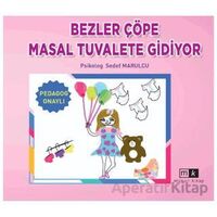 Bezler Çöpe Masal Tuvalete Gidiyor - Sedef Marulcu - Mirhan Kitap