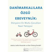 Danimarkalılara Özgü Ebeveynlik : Dünyanın En Mutlu Çocukları Nasıl Yetişiyor