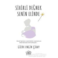 Sihirli Değnek Senin Elinde - Gözde Engin Çiray - Nemesis Kitap