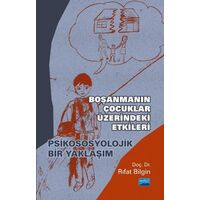 Boşanmanın Çocuklar Üzerindeki Etkileri - Psikososyolojik Bir Yaklaşım