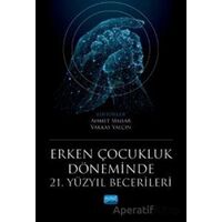 Erken Çocukluk Döneminde 21. Yüzyıl Becerileri - Kolektif - Nobel Akademik Yayıncılık