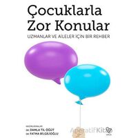 Çocuklarla Zor Konular - Uzmanlar ve Aileler İçin Bir Rehber - Fatma Bilgilioğlu - Varlık Yayınları