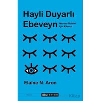 Hayli Duyarlı Ebeveyn - Elaine N. Aron - Epsilon Yayınevi